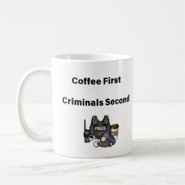 Caneca De Café Café Primeiro Criminoso Segunda Polícia Café Mug