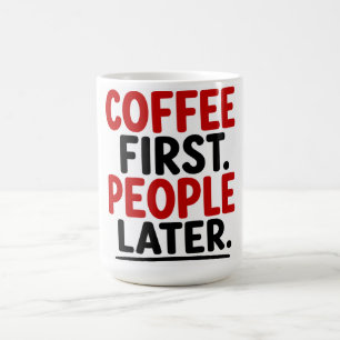 CANECA DE CAFÉ CAFÉ PRIMEIRO. PESSOAS DEPOIS