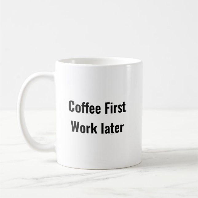 Caneca De Café Café Primeiro trabalho depois - Mug Motivacional (Esquerda)