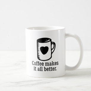 Caneca De Café Café Torna Tudo Melhor