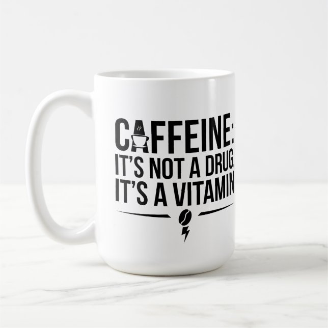 Caneca De Café Cafeína: Não é uma Droga, é uma Vitamina! (Esquerda)