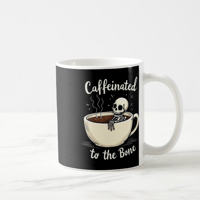 Caneca De Café Cafeinado Para O Bon Funny Skeleton Coffee Lover (Direita)