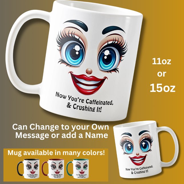 Caneca De Café Caffeinated & Crushing It Fabulous Eyes Funny Face (Criador carregado)