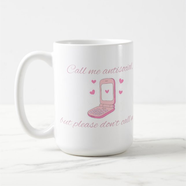 Caneca De Café Call Me Antisocial But Don’t Call Me Cute Phone (Esquerda)