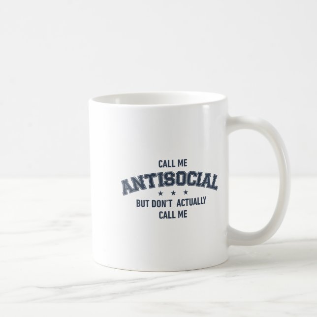 Caneca De Café Call Me Antisocial But Don't Actually Call Me Funn (Direita)