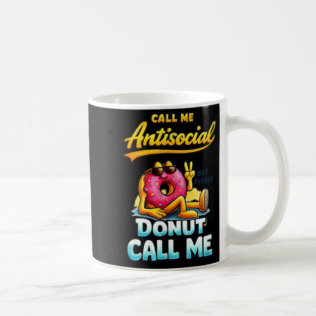 Caneca De Café Call Me Antisocial Donut Pun Funny Introvert Quote (Direita)