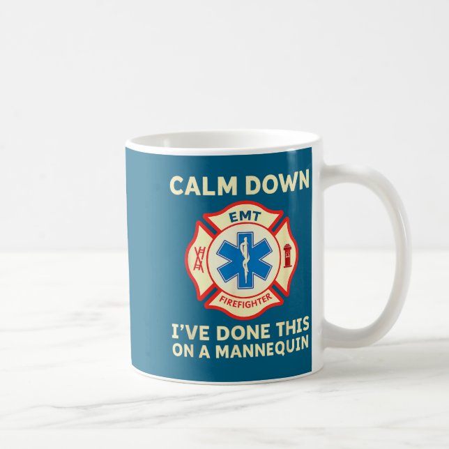 Caneca De Café Calm Down I've Done This On A Mannequin Funny Emt  (Direita)