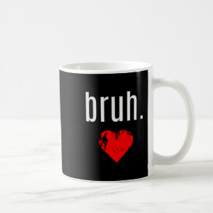 Caneca De Café Camisa Bruh _ Que Diz Bruh Bro Piada Dia dos Namor