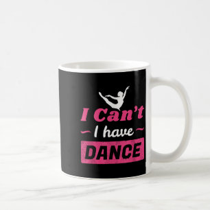 Caneca De Café Camisa de dança, garotas que não posso ter camisa