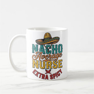Caneca De Café Camisa engraçada de enfermeira Nacho Average Nurse
