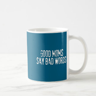 Caneca De Café Camisa engraçada para mulheres Boas mães dizem coi