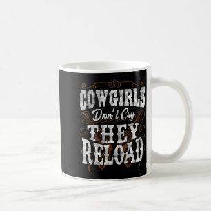 Caneca De Café Camisas de Cowgirls Não Choram, Elas Recarregam
