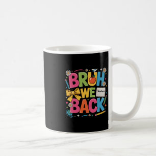 Caneca De Café Camiseta Bruh We Back De Volta à Escola Professor