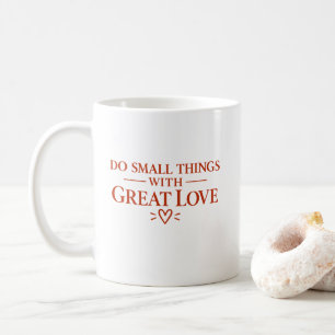 Caneca De Café Camiseta Faça Pequenas Coisas Com Grande Amor