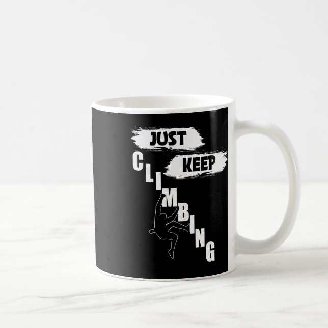 Caneca De Café Camiseta Just Keep Climbing,escalada S,só Continue (Direita)
