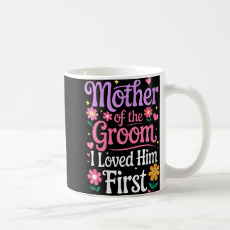 Caneca De Café Camiseta Mãe do Noivo Eu o Amo Primeiro Feminina