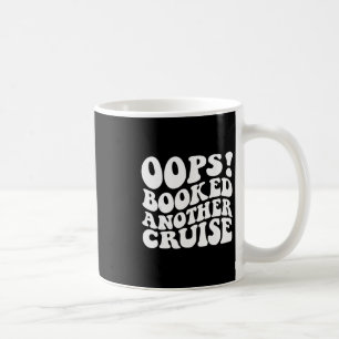Caneca De Café Camiseta Retro de Oops Booked Another Cruise 