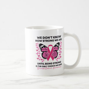 Caneca De Café Cancer da mama Não sabemos quão fortes somos rosa