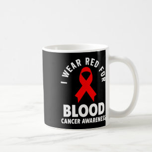 Caneca De Café Câncer de Sangue - Eu Uso Vermelho Para Conscienti