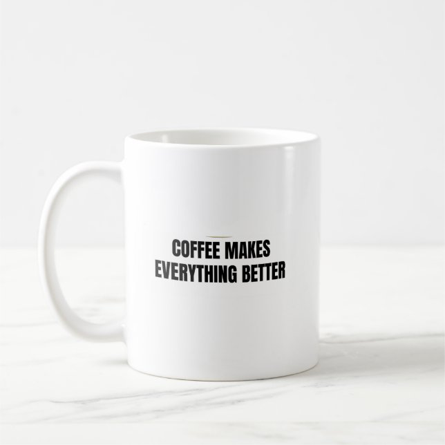Caneca De Café Caneca Coffee Makes Everything Better | Café Engra (Esquerda)
