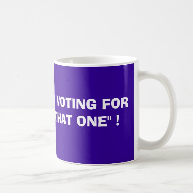 Caneca De Café CANECA. Eu ESTOU VOTANDO PARA "ESSE"! , BARACK (Direita)