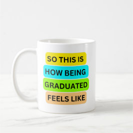 Caneca De Café Caneta clássica SO_NOT_HOW_BEING_GRADUATED_FEELS_