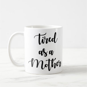Caneca De Café Cansado como uma mãe