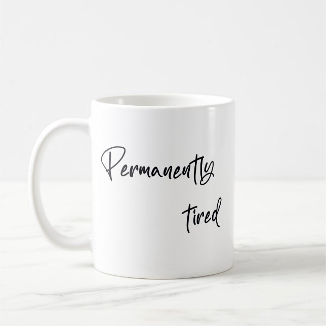 Caneca De Café Cansado para sempre  (Esquerda)