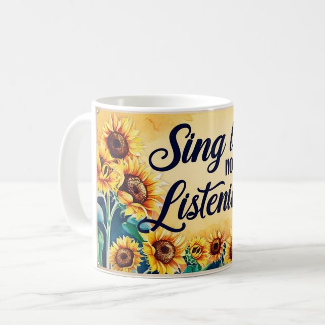 Caneca De Café Cante Como Se Ninguém Estivesse Ouvindo (Frente Esquerda)