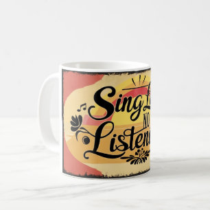 Caneca De Café Cante Como Se Ninguém Estivesse Ouvindo 2
