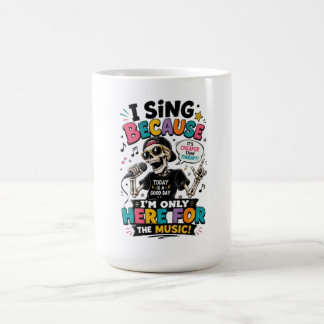 Caneca De Café Cantor Esqueleto Engraçado “Estou Aqui Somente pel