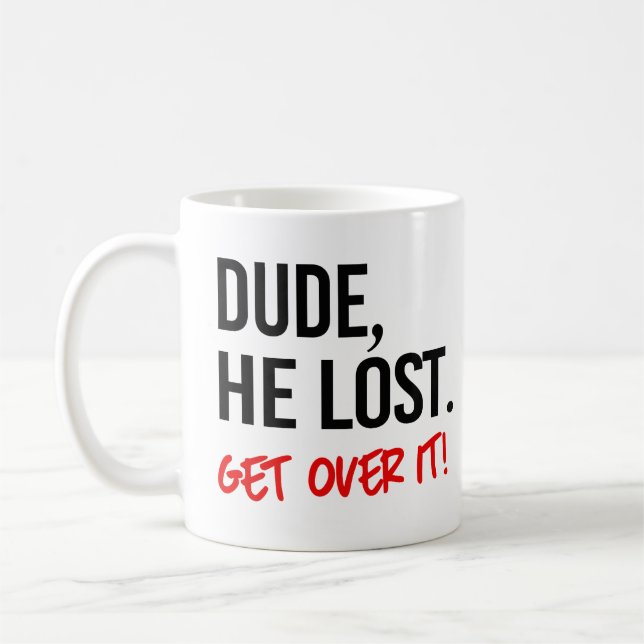 Caneca De Café Cara, ele perdeu. Supera isso. (Esquerda)