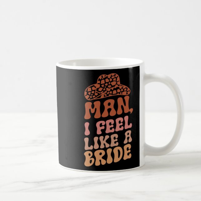 Caneca De Café Cara, Eu Me Sinto Como Uma Mulher Noiva Vaqueira Q (Direita)