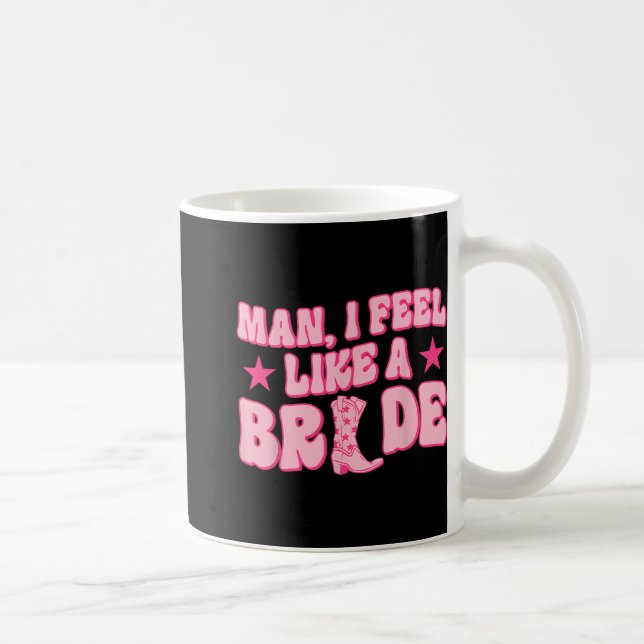 Caneca De Café Cara, Eu Me Sinto Como Uma Noiva Chegando Ao Weste (Direita)