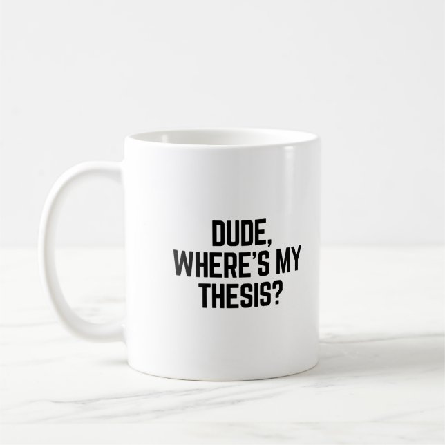 Caneca De Café Cara, onde está minha tese? (Esquerda)
