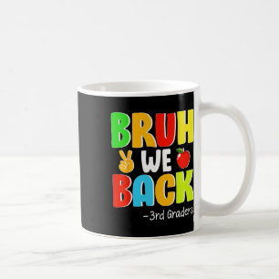 Caneca De Café Cara, Voltamos! Dia do Primeiro Dia de Aula da 3ª