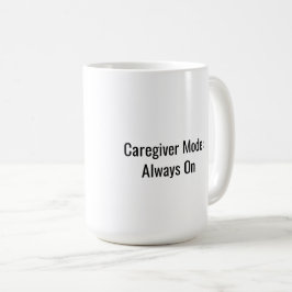 Caneca De Café Caregiver Mode: Always On Mug