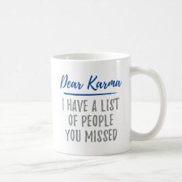 Caneca De Café Caro Karma, Tenho Uma Lista De Pessoas Que Você Pe