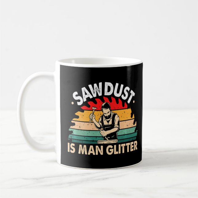 Caneca De Café Carpenter Sawdust É Homem Gliter Engraçado (Esquerda)