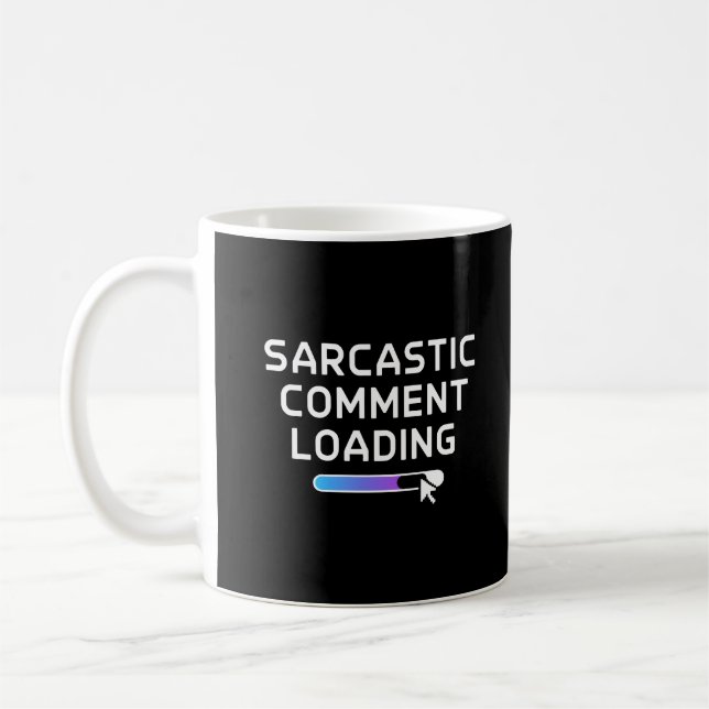Caneca De Café Carregamento de Comentário Sarcástico (Esquerda)