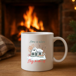 Caneca De Café Casa Onde Minha Mãe Está | Cozy Winter Watercolor