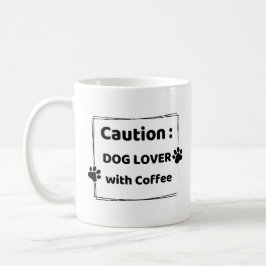 Caneca De Café Caution : Dog Lover With Coffee Mug