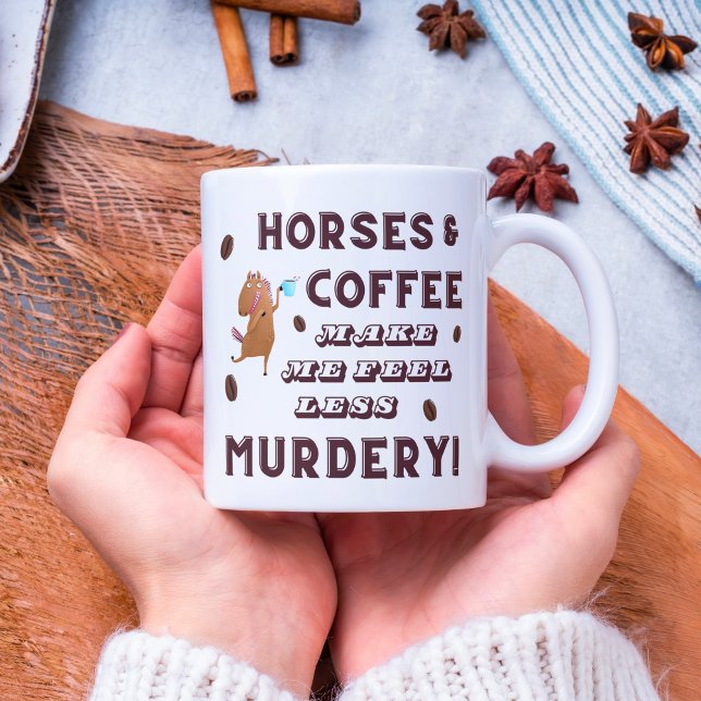 Caneca De Café Cavalos e café me fazem sentir menos ASSASSINADO! (Horses and coffee make me feel less murdery mug)