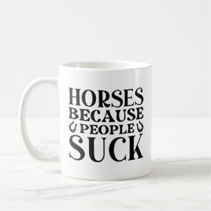 Caneca De Café Cavalos Porque as Pessoas São Uns Chatos