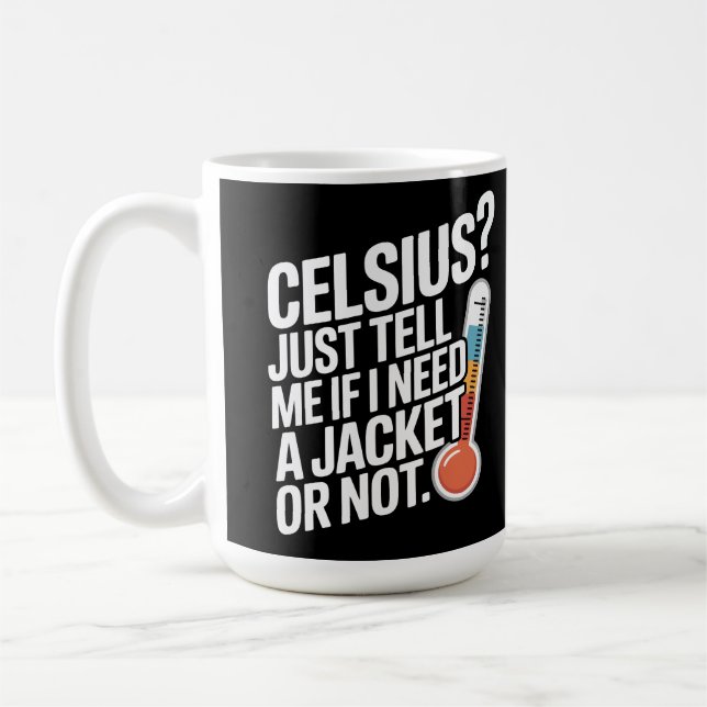 Caneca De Café Celsius? Apenas me diga se eu preciso de um casaco (Esquerda)