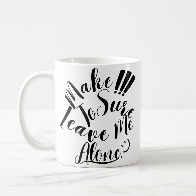 Caneca De Café Certifique-Se De Me Deixar Sozinha (Esquerda)