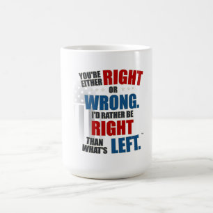 Caneca De Café Certo é o que está certo, errado é o que resta