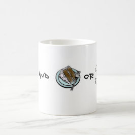 Caneca De Café Chá e bolo ou morte?