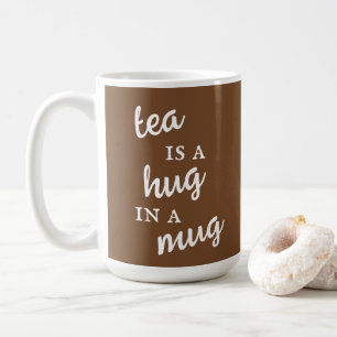 Caneca De Café Chá é um abraço em uma mug castanho e mug branco