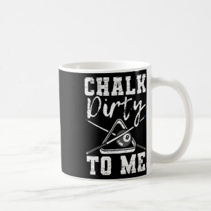 Caneca De Café Chalk Dirty Me Fez Para Um Jogador De Bilhar De Pi